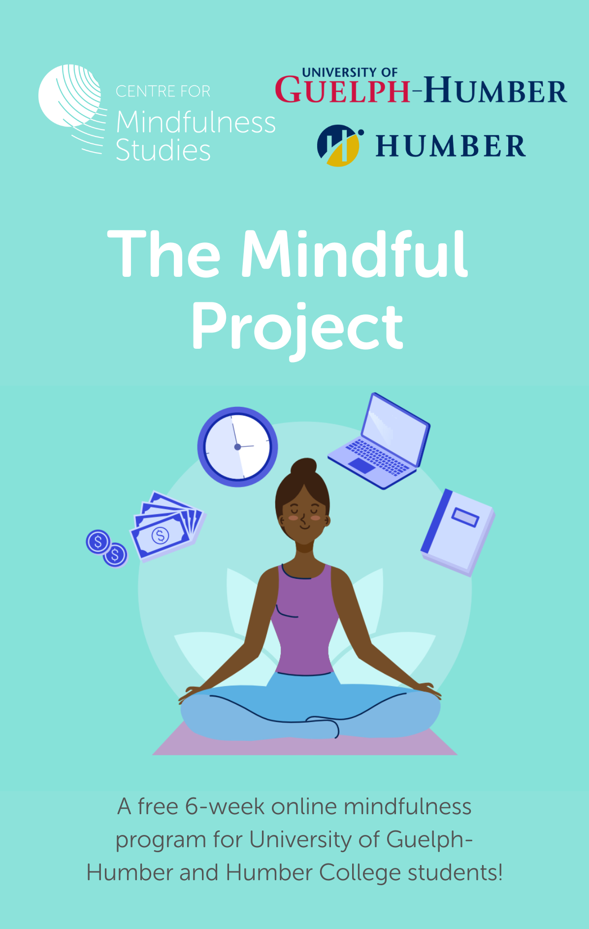 The Mindful Initiative. A free 6-week online mindfulness program for University of Guelph Students! Begins November 10