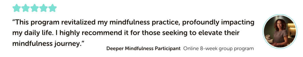 Deeper Mindfulness